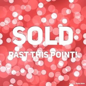 Everything sold past this point!